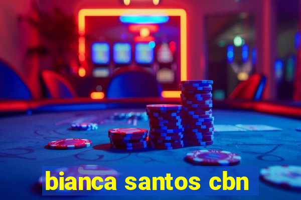 bianca santos cbn